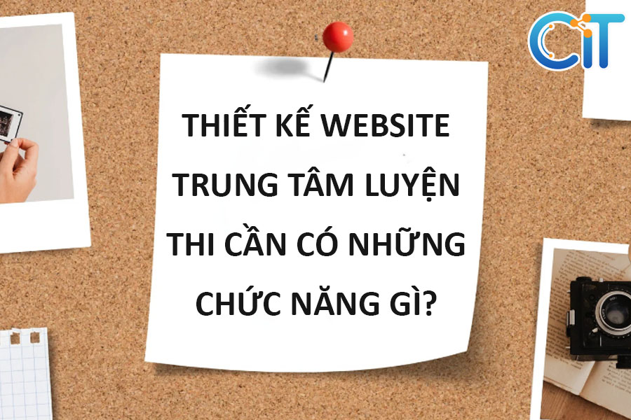 thiet-ke-website-trung-tam-luyen-thi-can-co-chuc-nang-gi