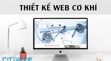 Đơn vị thiết kế web cơ khí chuyên nghiệp và uy tín nhất hiện nay | CIT Web