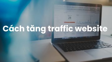 Cách tăng traffic cho website