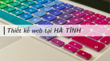 10 Công ty thiết kế website tại Hà Tĩnh uy tín hiện nay