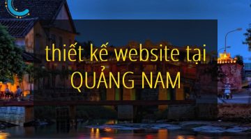 Thiết kế website tại Quảng Nam chuyên nghiệp chuẩn SEO