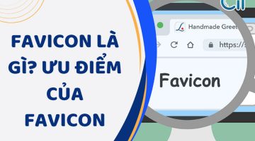 Favicon là gì? Những ưu điểm khi sử dụng Favicon cho website