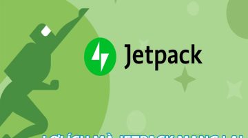 Jetpack là gì? Jetpack có tác dụng gì trong xây dựng website