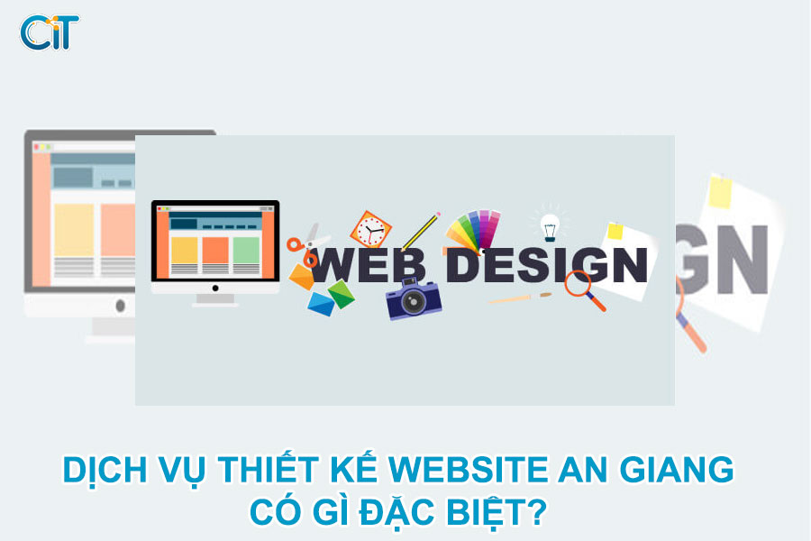 dich-vu-thiet-ke-website-an-giang-co-gi-dac-biet