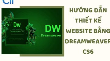 Thiết kế Web bằng Dreamweaver cs6 như thế nào và mang lại lợi ích gì?