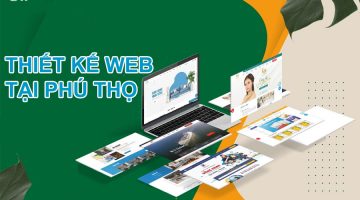 Dịch vụ thiết kế web tại Phú Thọ Chuyên Nghiệp – Giá Rẻ