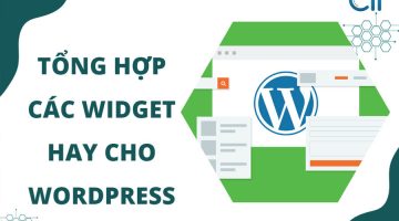 Widget WordPress là gì? Tổng hợp các widget hay cho wordpress